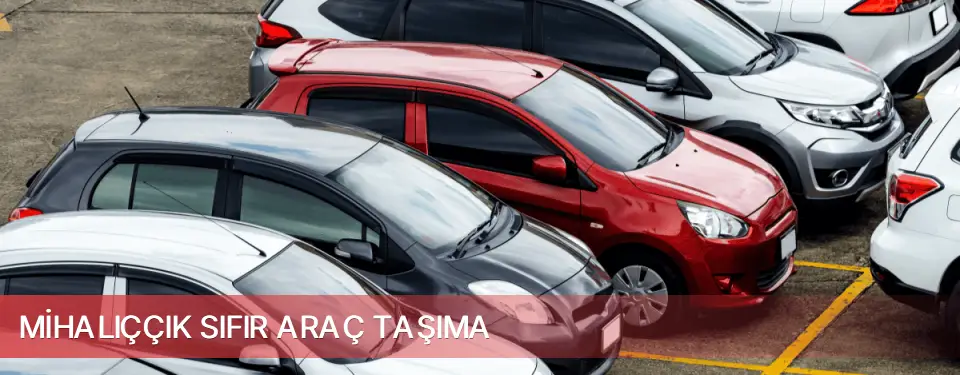 Mihalıççık İlçemi Sıfır Araç Taşıma